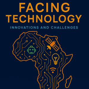 Africa Facing Technology: Innovations and Challenges